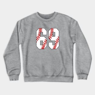 Baseball Number 69 #69 Baseball Shirt Jersey Favorite Player Biggest Fan Crewneck Sweatshirt